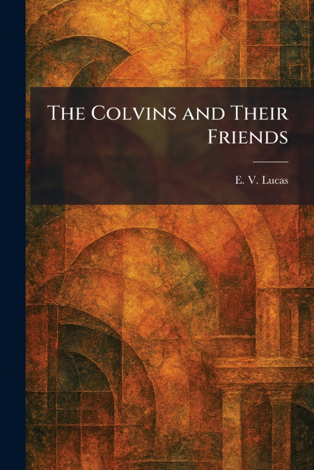 The Colvins and Their Friends