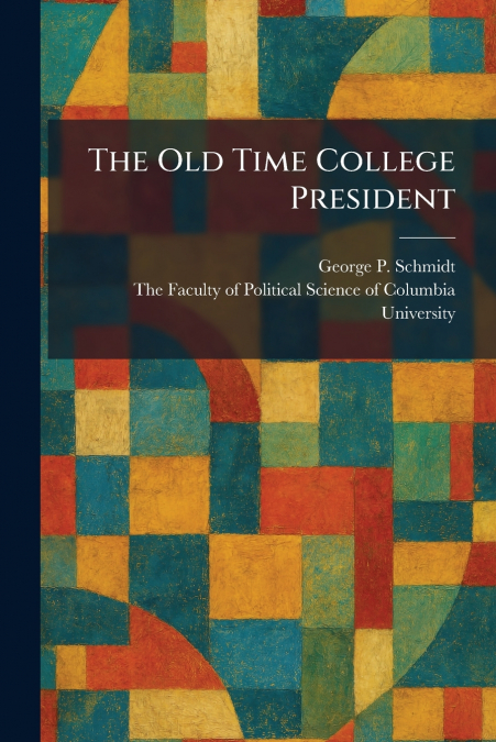 The Old Time College President