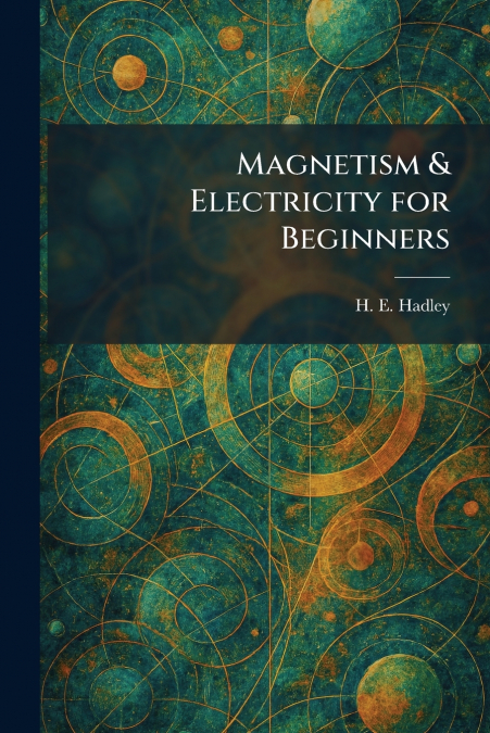 Magnetism & Electricity for Beginners