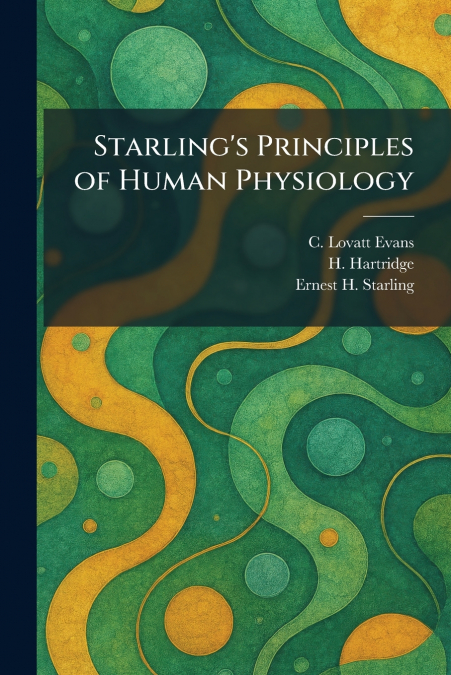 Starling’s Principles of Human Physiology