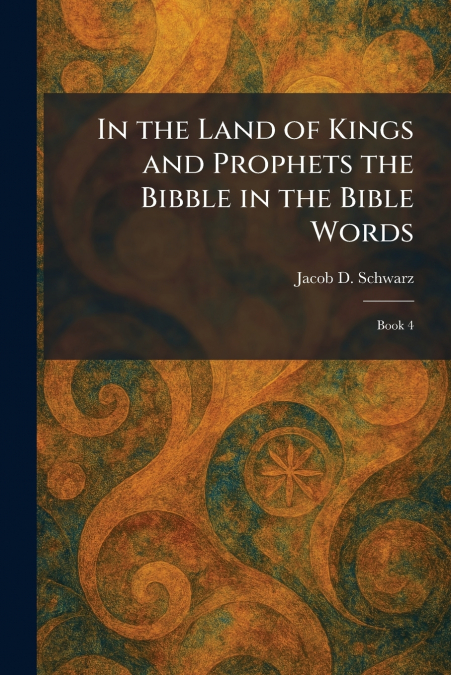 In the Land of Kings and Prophets the Bibble in the Bible Words