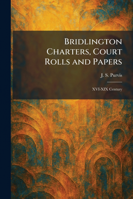 Bridlington Charters, Court Rolls and Papers
