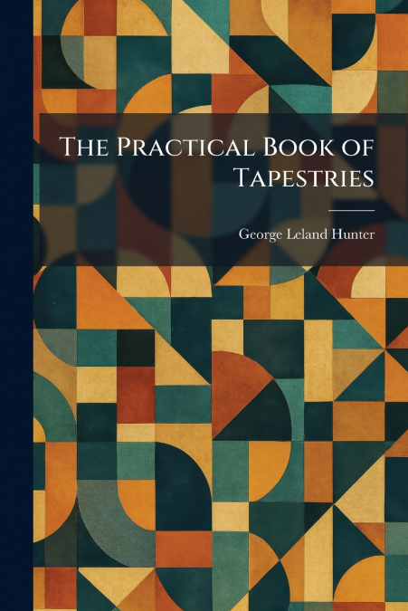 The Practical Book of Tapestries