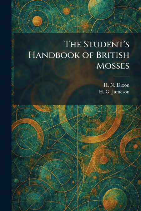 The Student’s Handbook of British Mosses
