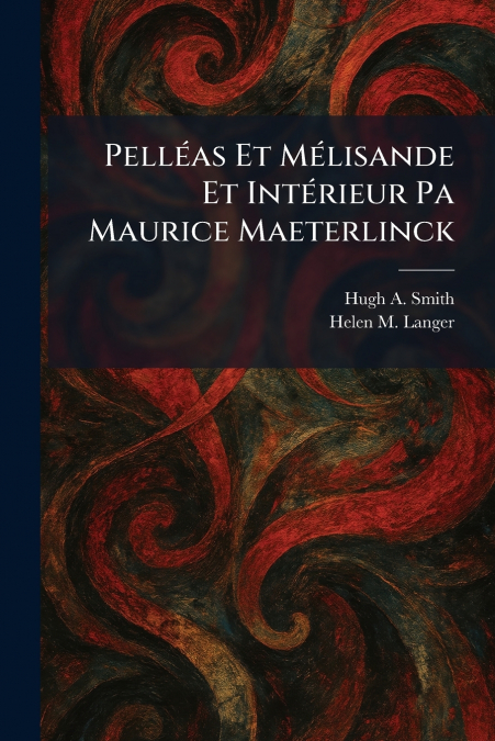 PellÃ©as Et MÃ©lisande Et IntÃ©rieur Pa Maurice Maeterlinck