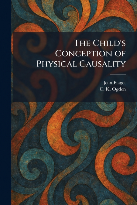 The Child’s Conception of Physical Causality