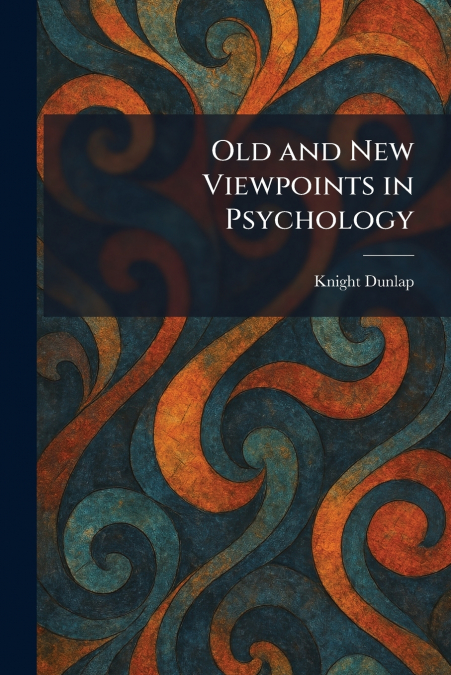 Old and New Viewpoints in Psychology