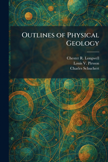 Outlines of Physical Geology