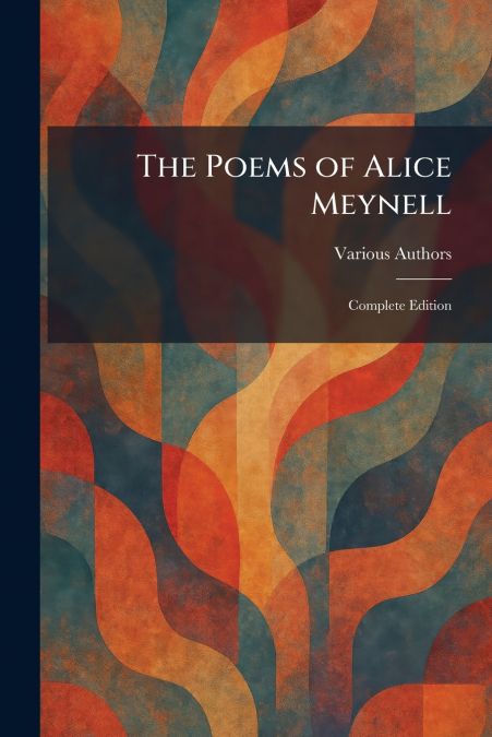 The Poems of Alice Meynell