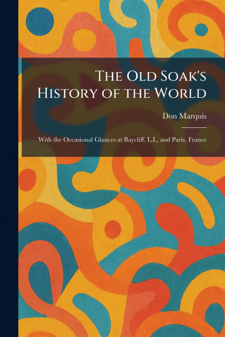 The Old Soak’s History of the World