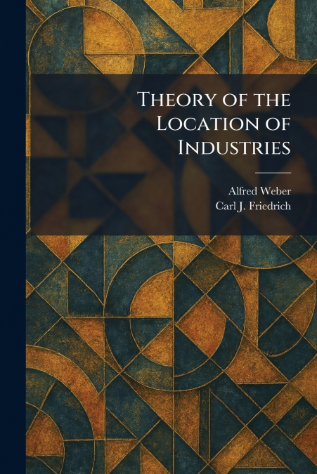 Theory of the Location of Industries