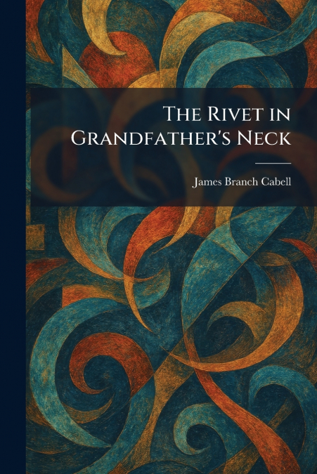 The Rivet in Grandfather’s Neck