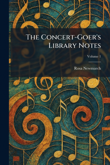 The Concert-Goer’s Library Notes