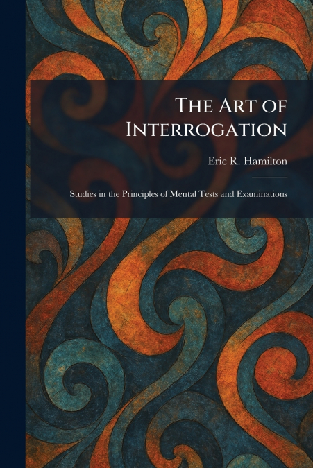 The Art of Interrogation