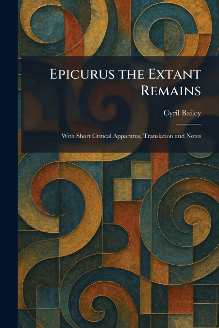 Epicurus the Extant Remains