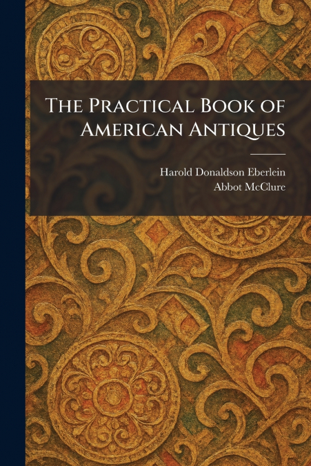 The Practical Book of American Antiques