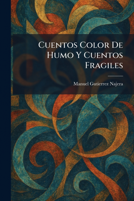 Cuentos Color De Humo Y Cuentos Fragiles