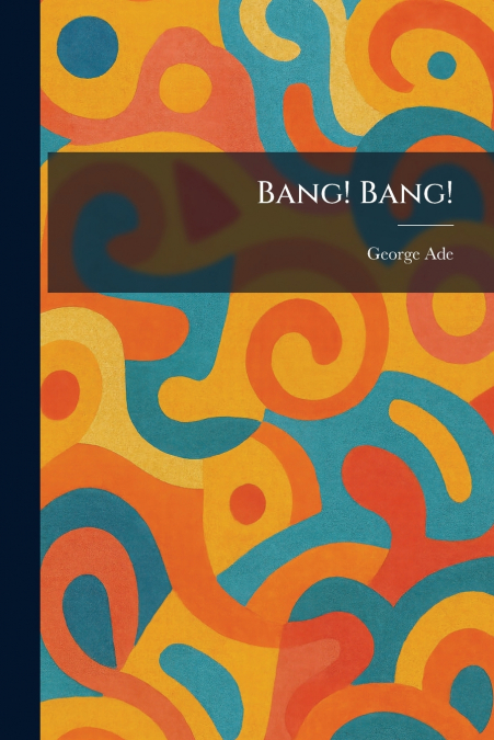 Bang! Bang!