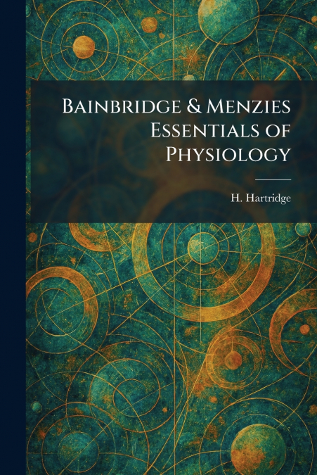 Bainbridge & Menzies Essentials of Physiology