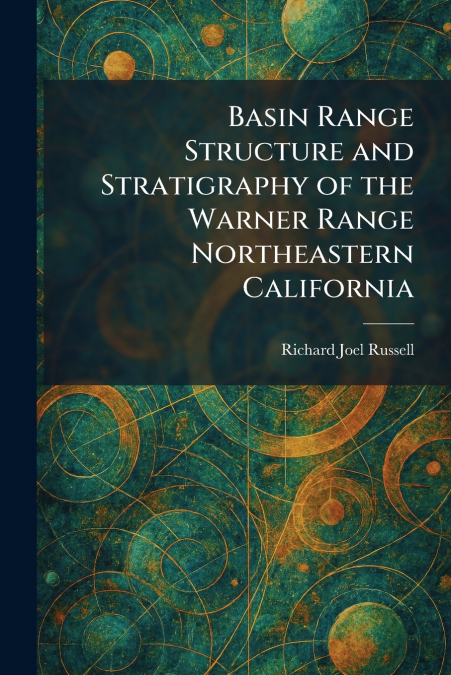 Basin Range Structure and Stratigraphy of the Warner Range Northeastern California