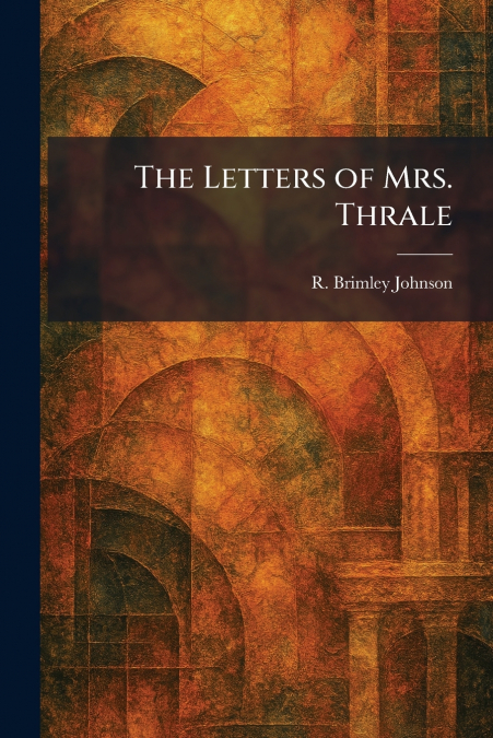 The Letters of Mrs. Thrale