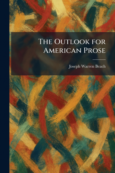 The Outlook for American Prose