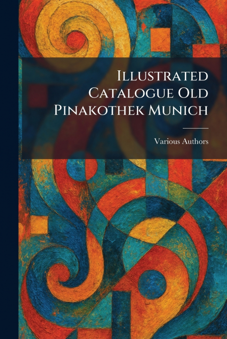 Illustrated Catalogue Old Pinakothek Munich