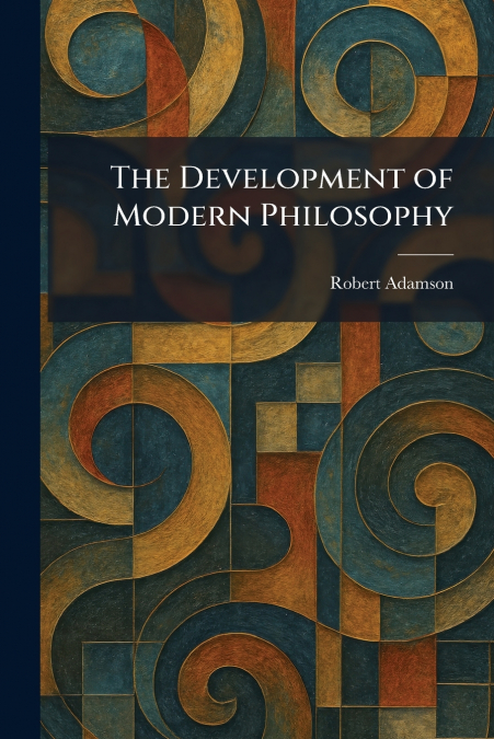 The Development of Modern Philosophy