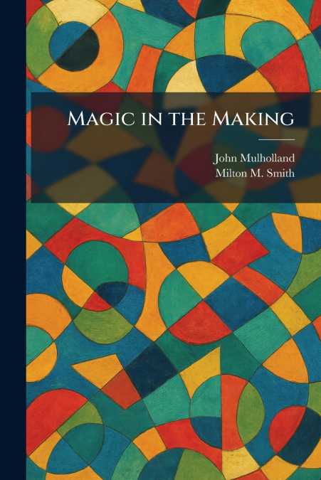 Magic in the Making