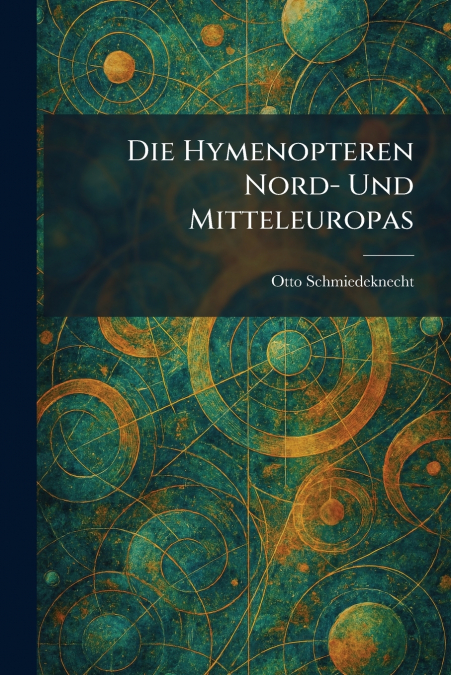 Die hymenopteren Nord- und Mitteleuropas
