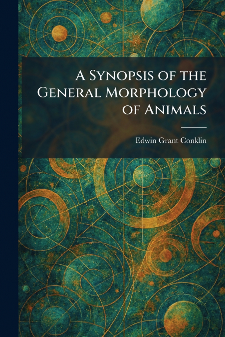 A Synopsis of the General Morphology of Animals