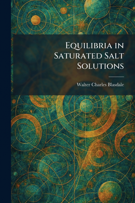 Equilibria in Saturated Salt Solutions