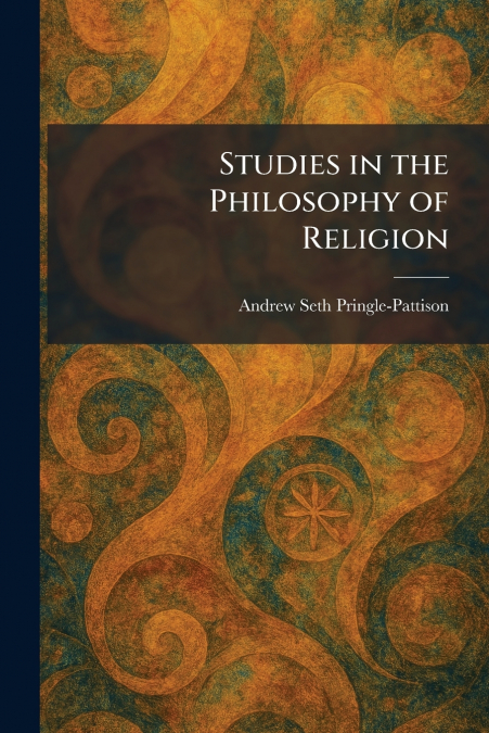 Studies in the Philosophy of Religion