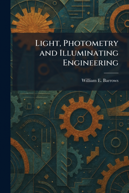 Light, Photometry and Illuminating Engineering