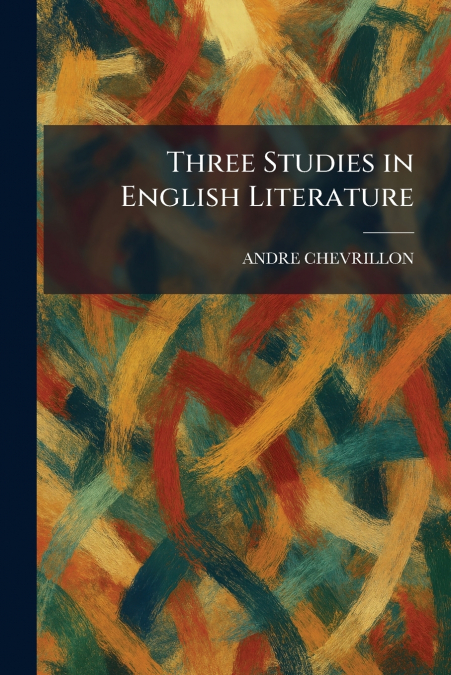 Three Studies in English Literature