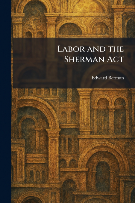 Labor and the Sherman Act