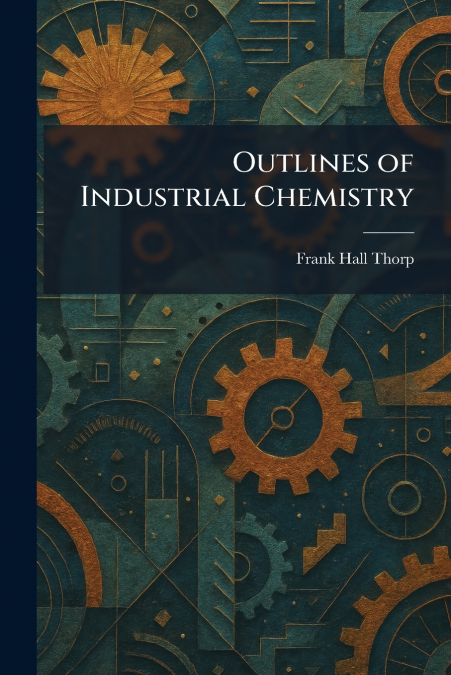 Outlines of Industrial Chemistry