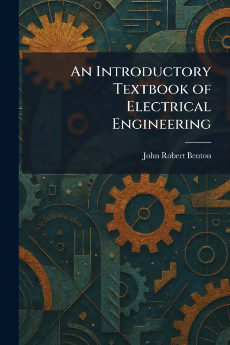 An Introductory Textbook of Electrical Engineering