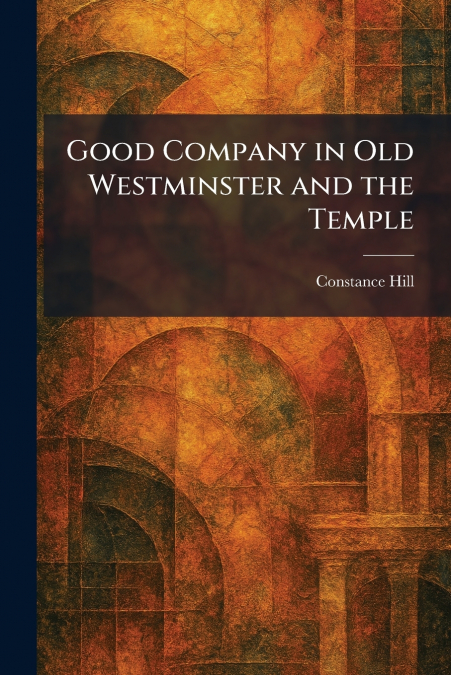 Good Company in Old Westminster and the Temple