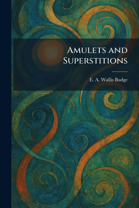 Amulets and Superstitions