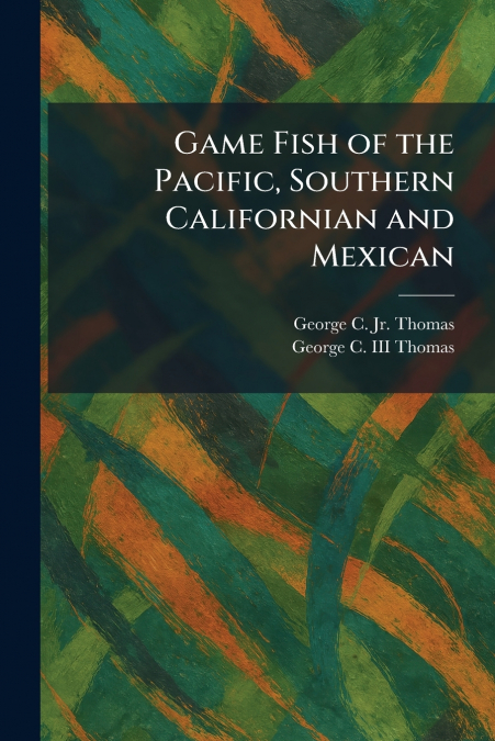 Game Fish of the Pacific, Southern Californian and Mexican