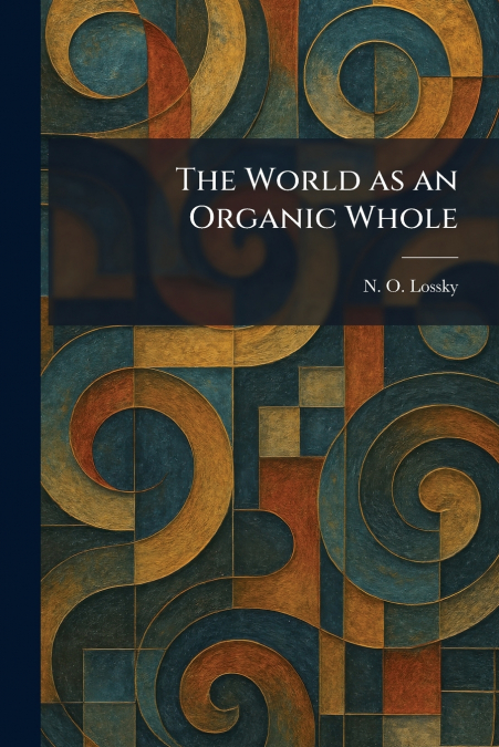The World as an Organic Whole