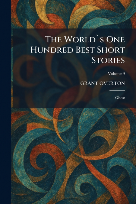 The World`s One Hundred Best Short Stories