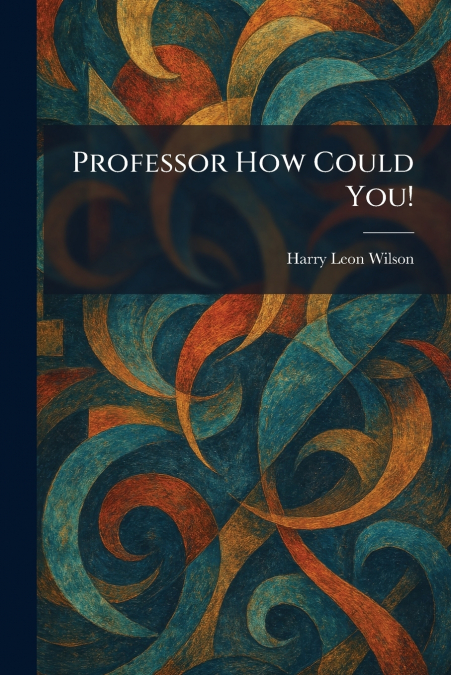 Professor How Could You!