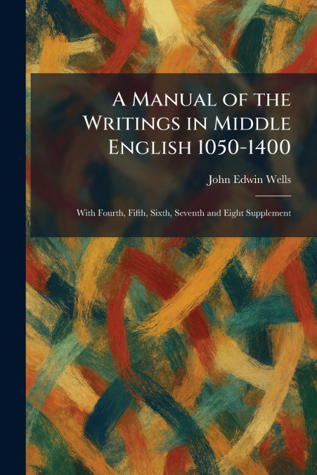A Manual of the Writings in Middle English 1050-1400