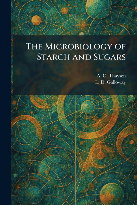 The Microbiology of Starch and Sugars