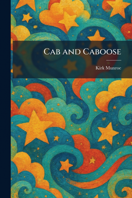 Cab and Caboose