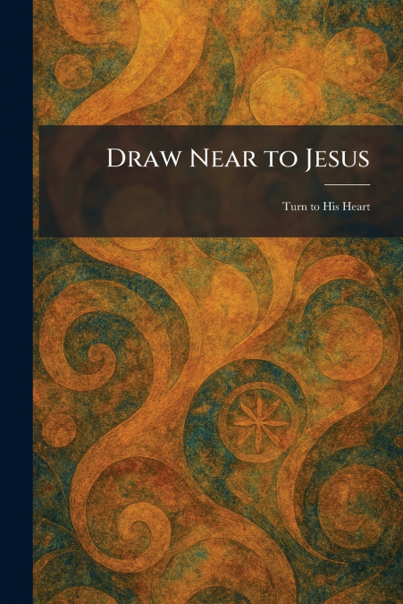 Draw Near to Jesus
