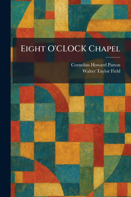 Eight O’CLOCK Chapel