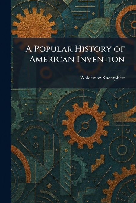 A Popular History of American Invention